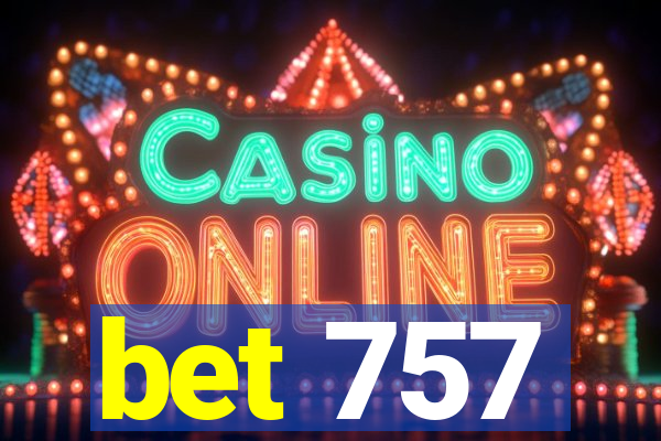 bet 757
